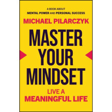 Master Your Mindset by Michael Pilarczyk Hardcover Book