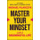 Master Your Mindset by Michael Pilarczyk Hardcover Book 1