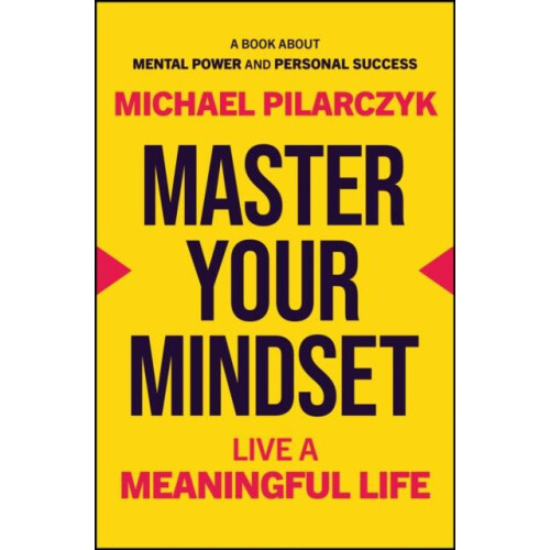 Master Your Mindset by Michael Pilarczyk Hardcover Book