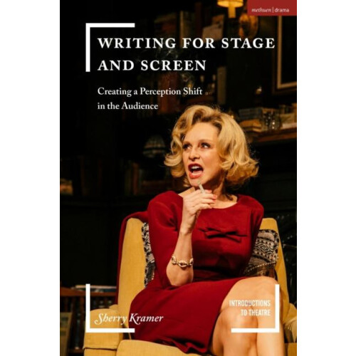 Writing for Stage and Screen Creating a Perception Shift in the Audien