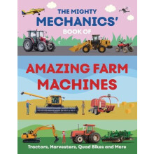 Mighty Mechanics Book of Amazing Farm Machines by John Allan Paperback