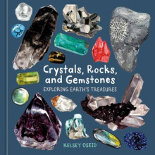 Crystals Rocks and Gemstones by Kelsey Oseid Hardcover Book