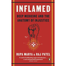 Inflamed Deep Medicine and the Anatomy of Injustice by Rupa Marya Pape
