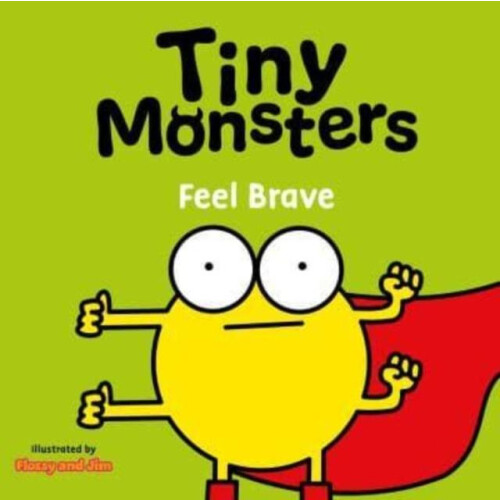 Tiny Monsters Feel Brave by Sweet Cherry Publishing Other Book