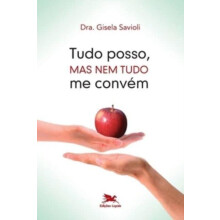 Tudo posso mas nem tudo me convm by Gisela Palumbo Comarovschi Savioli