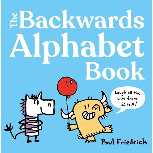 Backwards Alphabet Book by Paul Friedrich Hardcover Book