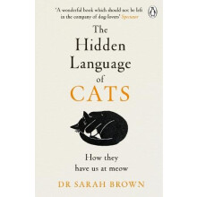 The Hidden Language of Cats Learn what your feline friend is trying to