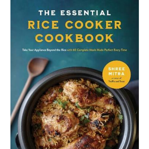 The Essential Rice Cooker Cookbook