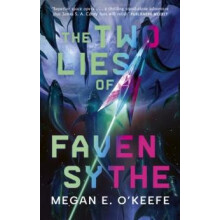 Two Lies of Faven Sythe by Megan E. OKeefe Paperback Book