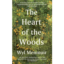 The Heart of the Woods by Wyl Menmuir Hardcover Book