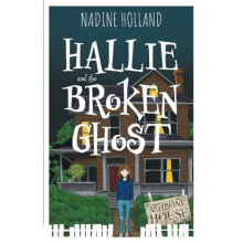 Hallie and the Broken Ghost by Nadine Holland Paperback Book