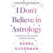 I Dont Believe in Astrology by Debra Silverman Hardcover Book