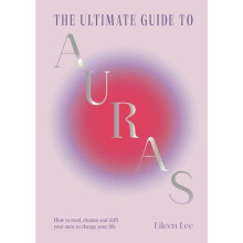 Ultimate Guide to Auras by Eileen Lee Hardcover Book