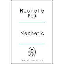 Magnetic by Rochelle Fox Hardcover Book