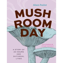 Mushroom Day by Alison Pouliot Hardcover Book