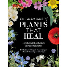 The Pocket Book of Plants that Heal The illustrated herbarium of medic