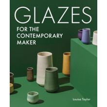 Glazes for the Contemporary Maker by Louisa Taylor Paperback Book