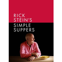 Rick Steins Simple Suppers A brandnew collection of over 120 easy reci