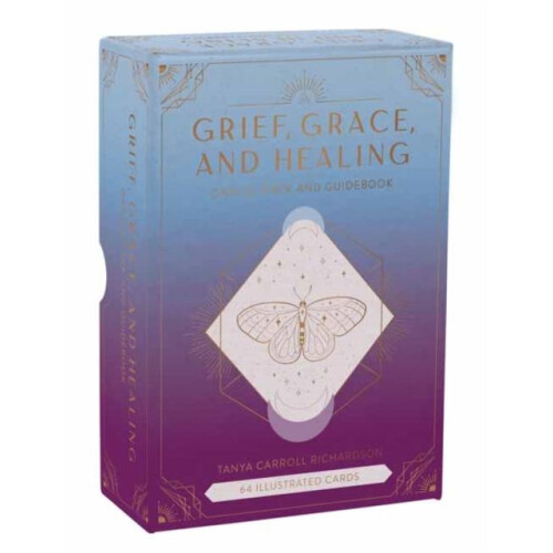 Grief Grace and Healing by Tanya Carroll Richardson Other Book