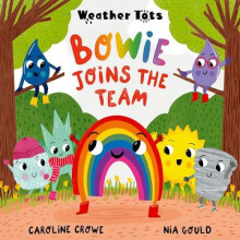 Weather Tots Bowie Joins the Team by Caroline Crowe Paperback Book