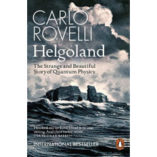 Helgoland The Strange and Beautiful Story of Quantum Physics by Carlo