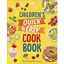 Childrens Quick Easy Cookbook Over 60 Simple Recipes by Angela Wilkes
