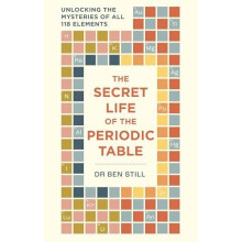 The Secret Life of the Periodic Table Unlocking the mysteries of all 1