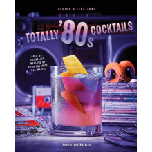 Totally 80s Cocktails by Cassandra Reeder Hardcover Book