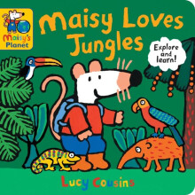 Maisy Loves Jungles A Maisys Planet Book A tropical rainforest and jun