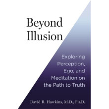 Beyond Illusion Exploring Perception Ego and Meditation on the Path to