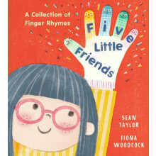 Five Little Friends A Collection of Finger Rhymes by Sean Taylor Hardc