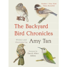 The Backyard Bird Chronicles by Amy Tan Paperback Book