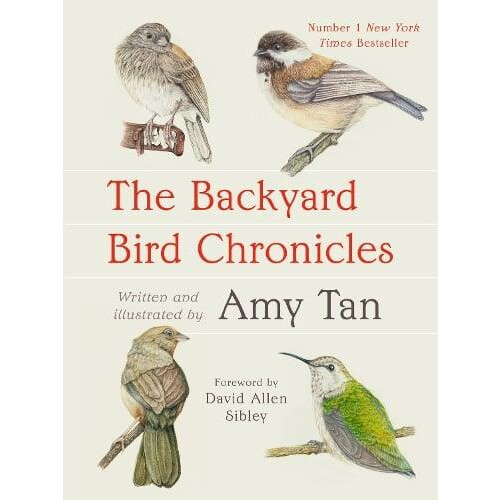 The Backyard Bird Chronicles by Amy Tan Paperback Book