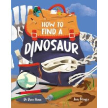 How To Find A Dinosaur by Dr. Dave Hone Paperback Book
