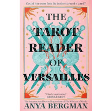 The Tarot Reader of Versailles The spellbinding new novel from the int