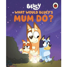 Bluey What Would Blueys Mum Do by Bluey Hardcover Book
