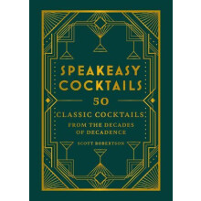 Speakeasy Cocktails by Scott Robertson Hardcover Book