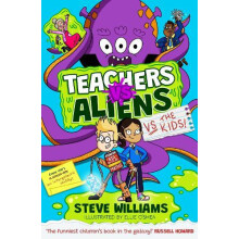 Teachers vs Aliens vs the Kids by Steve Williams Paperback Book