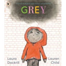 Grey A picture book poem about feelings and acceptance by Laura Dockri