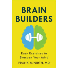 Brain Builders Easy Exercises to Sharpen Your Mind by Frank Md Minirth