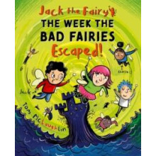 Jack the Fairy The Week the Bad Fairies Escaped by Tom McLaughlin Pape