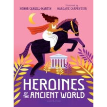 Heroines of the Ancient World by Honor CargillMartin Hardcover Book
