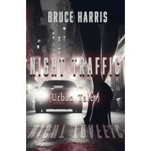 Night Traffic Urban Tales by Bruce Harris Paperback Book
