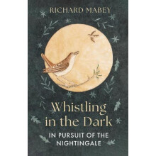 Whistling in the Dark by Richard Mabey Hardcover Book