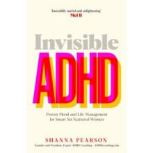 Invisible ADHD Proven Mood and Life Management for Smart Yet Scattered