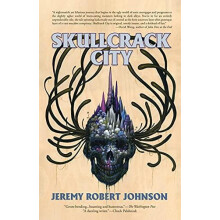 Skullcrack City by Jeremy Robert Johnson Paperback Book