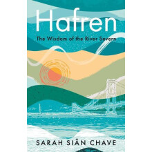 Hafren The Wisdom of the River Severn by Sarah Sin Chave Hardcover Boo