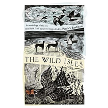 The Wild Isles An Anthology of the Best of British and Irish Nature Wr