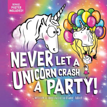 Never Let a Unicorn Crash a Party by Diane Alber Hardcover Book