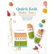 Quick Knit Baby Toys by Juliette Michelet Paperback Book